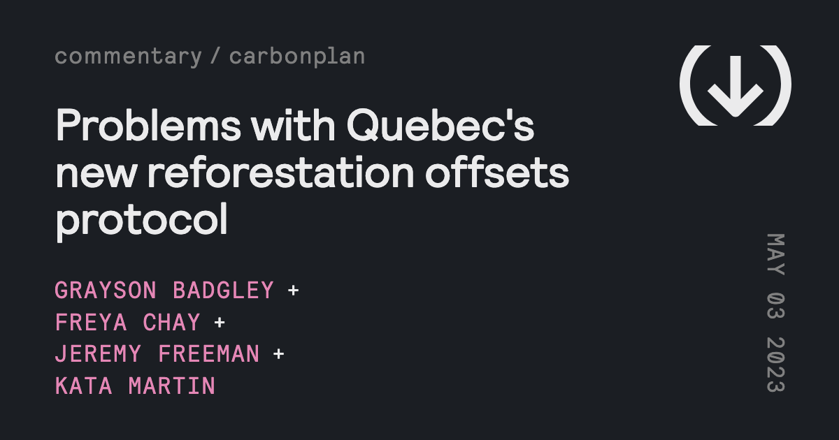 Problems with Quebec's new reforestation offsets protocol CarbonPlan
